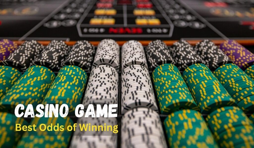 What Casino Game Has the Best Odds of Winning